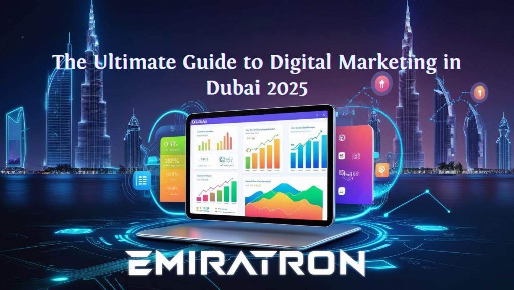 The Ultimate Guide to Digital Marketing in Dubai 2025